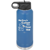 My Dog is Cuter Than Your Kid - Laser Engraved Stainless Steel Drinkware - 1027 -