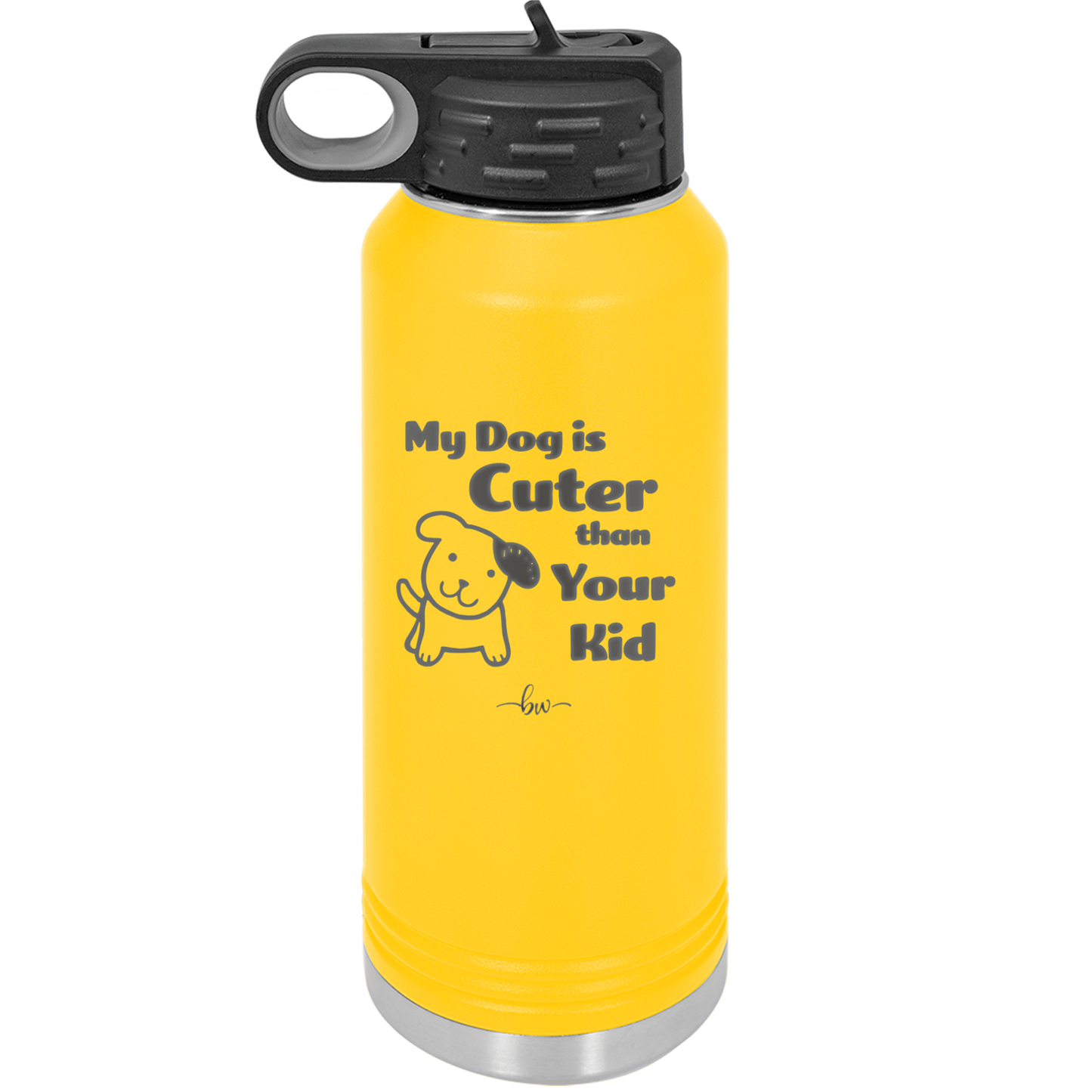 My Dog is Cuter Than Your Kid - Laser Engraved Stainless Steel Drinkware - 1027 -