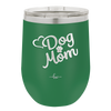 Dog Mom - Laser Engraved Stainless Steel Drinkware - 1028 -