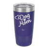 Dog Mom - Laser Engraved Stainless Steel Drinkware - 1028 -