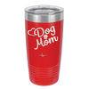 Dog Mom - Laser Engraved Stainless Steel Drinkware - 1028 -