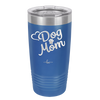 Dog Mom - Laser Engraved Stainless Steel Drinkware - 1028 -