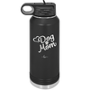 Dog Mom - Laser Engraved Stainless Steel Drinkware - 1028 -