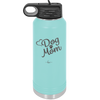 Dog Mom - Laser Engraved Stainless Steel Drinkware - 1028 -