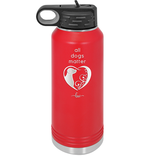 All Dogs Matter - Laser Engraved Stainless Steel Drinkware - 1030 -