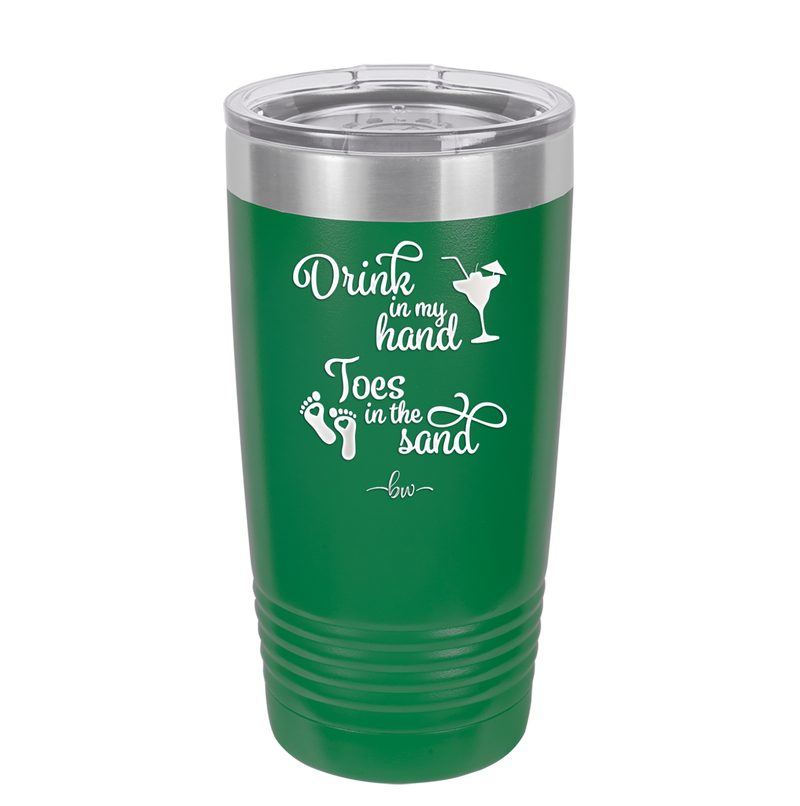 Drink in My Hand, Toes in the Sand - Laser Engraved Stainless Steel Drinkware - 1035 -