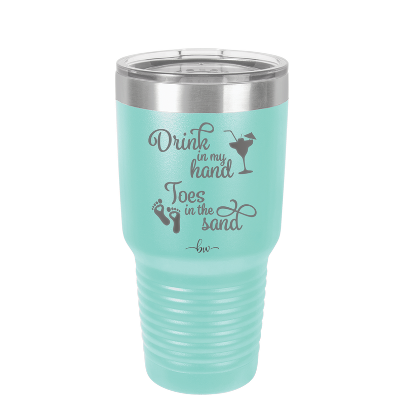 Drink in My Hand, Toes in the Sand - Laser Engraved Stainless Steel Drinkware - 1035 -