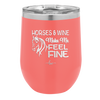 Horses and Wine Make Me Feel Fine - Laser Engraved Stainless Steel Drinkware - 1036 -