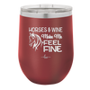 Horses and Wine Make Me Feel Fine - Laser Engraved Stainless Steel Drinkware - 1036 -