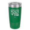 Horses and Wine Make Me Feel Fine - Laser Engraved Stainless Steel Drinkware - 1036 -