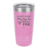 Horses and Wine Make Me Feel Fine - Laser Engraved Stainless Steel Drinkware - 1036 -