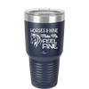 Horses and Wine Make Me Feel Fine - Laser Engraved Stainless Steel Drinkware - 1036 -