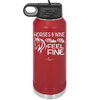 Horses and Wine Make Me Feel Fine - Laser Engraved Stainless Steel Drinkware - 1036 -