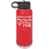 Horses and Wine Make Me Feel Fine - Laser Engraved Stainless Steel Drinkware - 1036 -