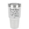 Drink Wine and Ride Pretty Horses - Laser Engraved Stainless Steel Drinkware - 1039 -