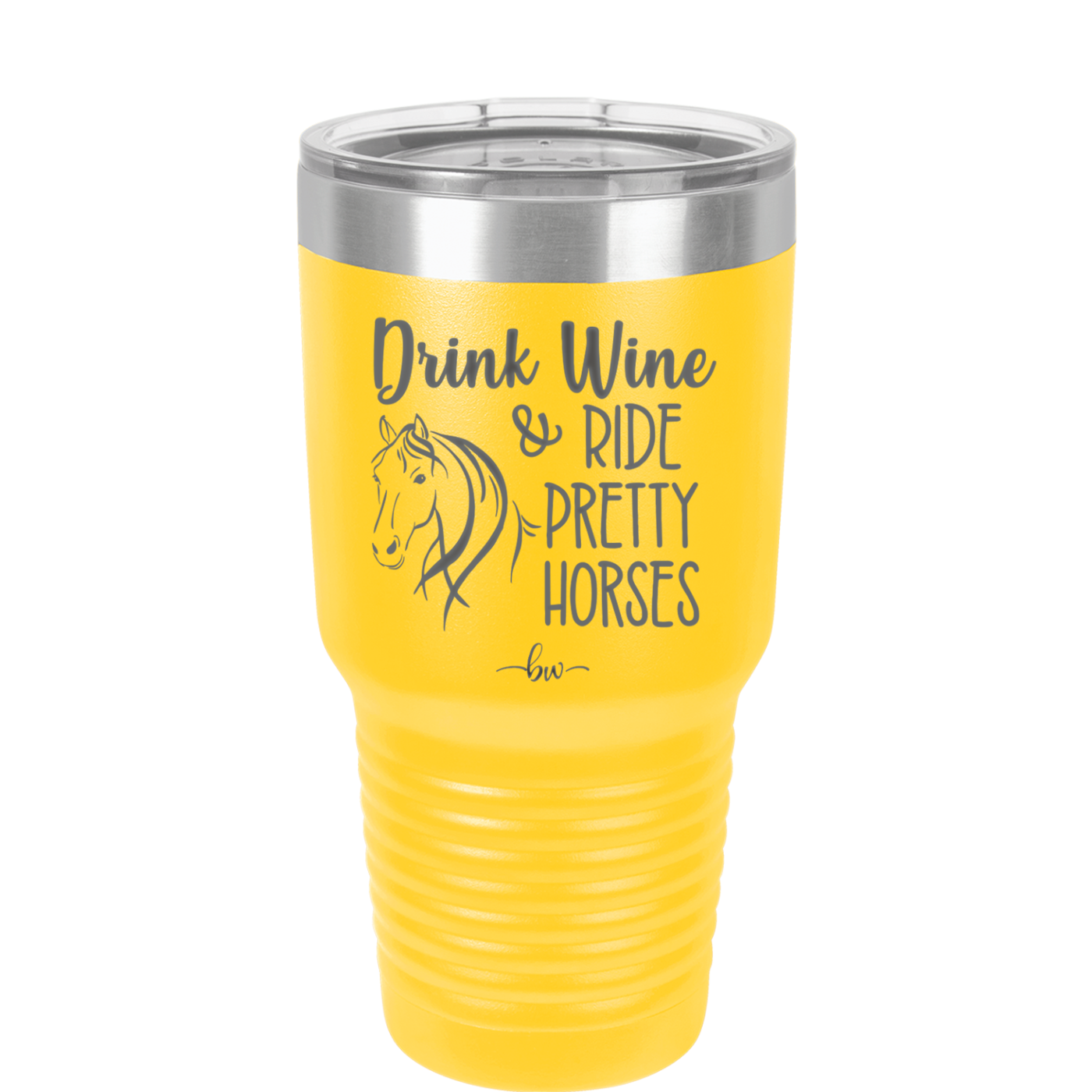 Drink Wine and Ride Pretty Horses - Laser Engraved Stainless Steel Drinkware - 1039 -