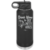 Drink Wine and Ride Pretty Horses - Laser Engraved Stainless Steel Drinkware - 1039 -