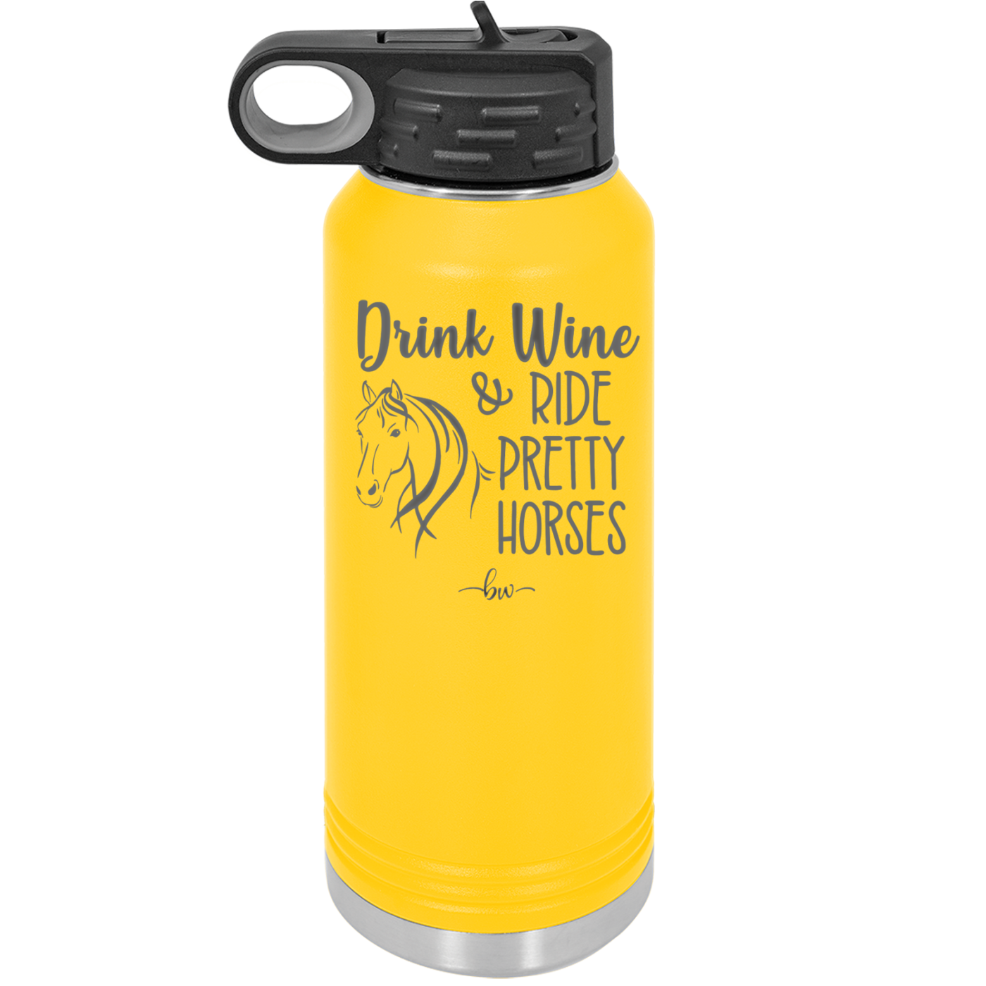 Drink Wine and Ride Pretty Horses - Laser Engraved Stainless Steel Drinkware - 1039 -