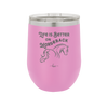 Life is Better on Horseback - Laser Engraved Stainless Steel Drinkware - 1041 -