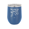 Life is Better on Horseback - Laser Engraved Stainless Steel Drinkware - 1041 -