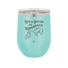 Life is Better on Horseback - Laser Engraved Stainless Steel Drinkware - 1041 -
