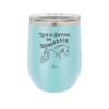 Life is Better on Horseback - Laser Engraved Stainless Steel Drinkware - 1041 -