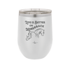 Life is Better on Horseback - Laser Engraved Stainless Steel Drinkware - 1041 -