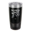 Life is Better on Horseback - Laser Engraved Stainless Steel Drinkware - 1041 -