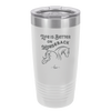 Life is Better on Horseback - Laser Engraved Stainless Steel Drinkware - 1041 -