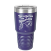 Life is Better on Horseback - Laser Engraved Stainless Steel Drinkware - 1041 -