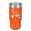 Because Teachers Can't Live on Apples Alone - Laser Engraved Stainless Steel Drinkware - 1042 -