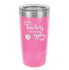 Because Teachers Can't Live on Apples Alone - Laser Engraved Stainless Steel Drinkware - 1042 -