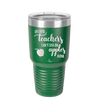 Because Teachers Can't Live on Apples Alone - Laser Engraved Stainless Steel Drinkware - 1042 -
