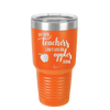 Because Teachers Can't Live on Apples Alone - Laser Engraved Stainless Steel Drinkware - 1042 -