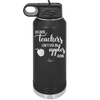 Because Teachers Can't Live on Apples Alone - Laser Engraved Stainless Steel Drinkware - 1042 -