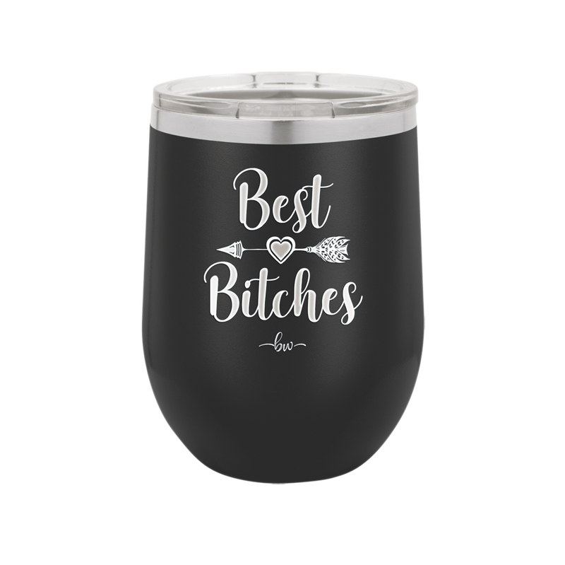 Best Bitches - Laser Engraved Stainless Steel Drinkware - 1043 -