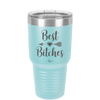 Best Bitches - Laser Engraved Stainless Steel Drinkware - 1043 -