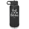 Best Bitches - Laser Engraved Stainless Steel Drinkware - 1043 -