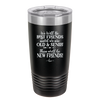 We'll Be Best Friends Until We're Old and Senile - Laser Engraved Stainless Steel Drinkware - 1045 -