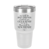 We'll Be Best Friends Until We're Old and Senile - Laser Engraved Stainless Steel Drinkware - 1045 -