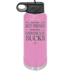 We Are Best Friends Because Everyone Else Sucks - Laser Engraved Stainless Steel Drinkware - 1046 -