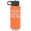 We Are Best Friends Because Everyone Else Sucks - Laser Engraved Stainless Steel Drinkware - 1046 -