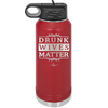 Drunk Wives Matter - Laser Engraved Stainless Steel Drinkware - 1047 -