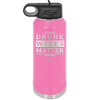 Drunk Wives Matter - Laser Engraved Stainless Steel Drinkware - 1047 -