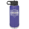 Drunk Wives Matter - Laser Engraved Stainless Steel Drinkware - 1047 -