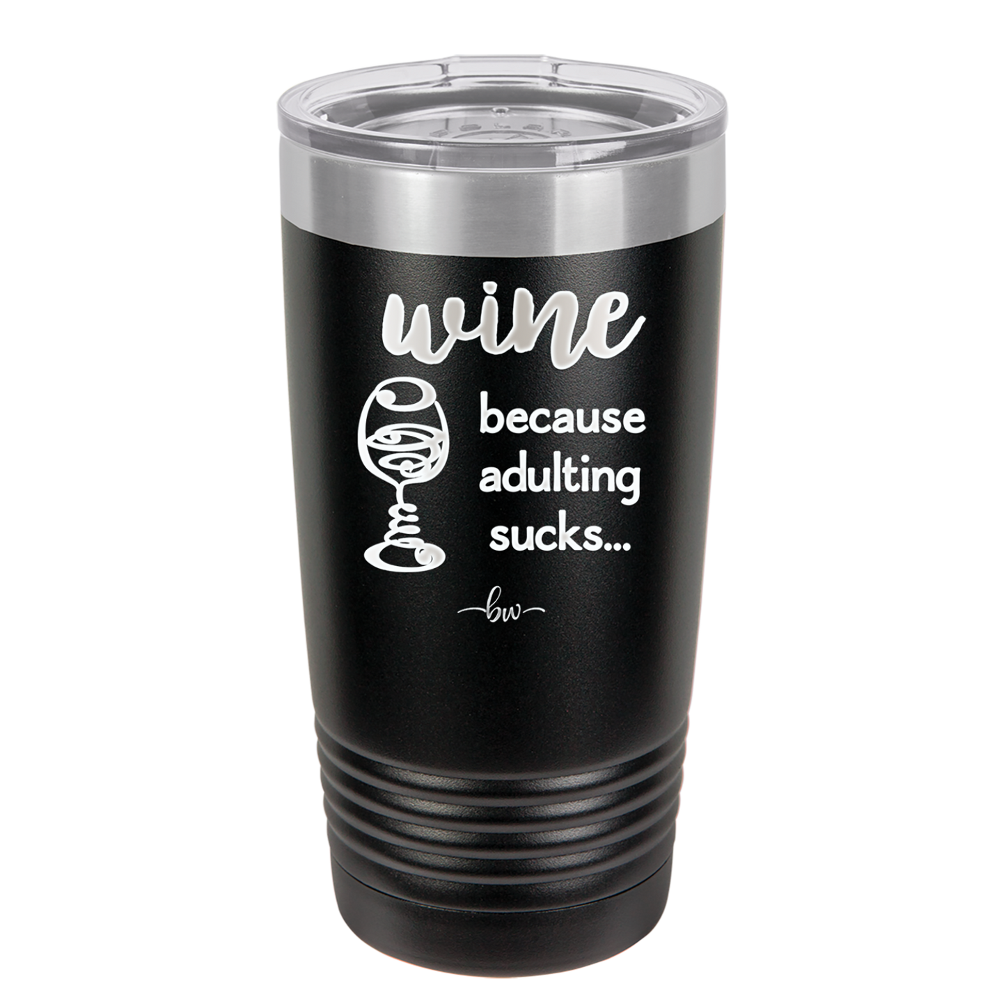 Wine Because Adulting Sucks - Laser Engraved Stainless Steel Drinkware - 1048 -
