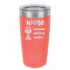 Wine Because Adulting Sucks - Laser Engraved Stainless Steel Drinkware - 1048 -