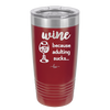 Wine Because Adulting Sucks - Laser Engraved Stainless Steel Drinkware - 1048 -