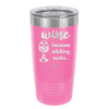 Wine Because Adulting Sucks - Laser Engraved Stainless Steel Drinkware - 1048 -