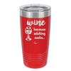 Wine Because Adulting Sucks - Laser Engraved Stainless Steel Drinkware - 1048 -